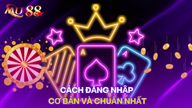 Cách đăng nhập cơ bản và chuẩn nhất